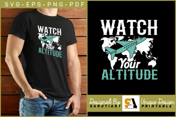 Pilot Graphic Watch Your Altitude Tshirt Design